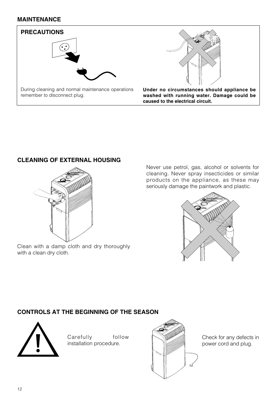 Maintenance precautions, Cleaning of external housing, Controls at the beginning of the season | Carefully follow installation procedure, Check for any defects in power cord and plug | DeLonghi PAC GSR/MU User Manual | Page 12 / 15