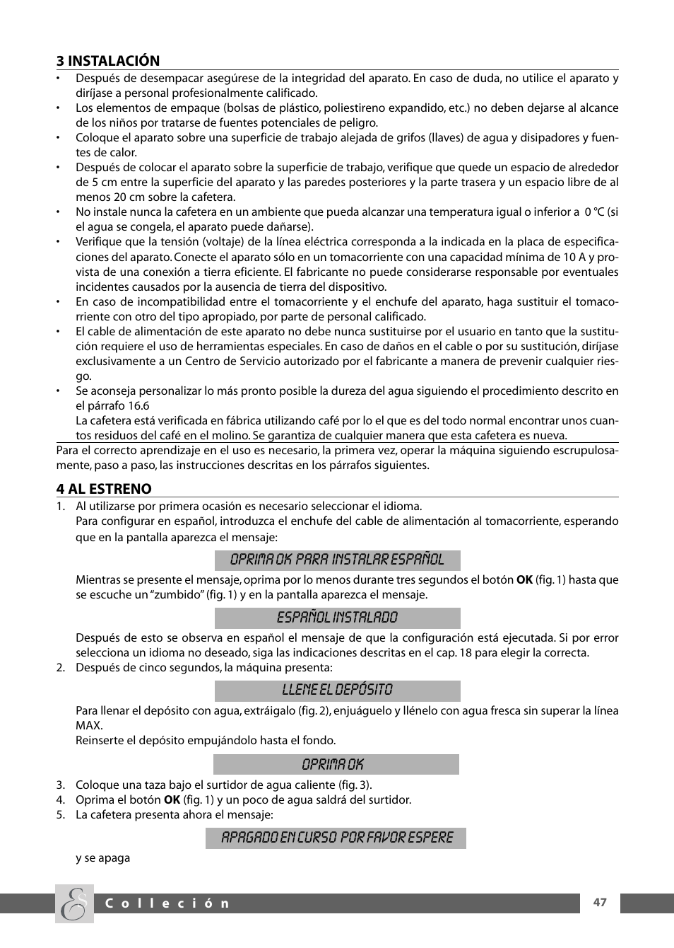 Oprima ok para instalar español, Español instalado, Llene el depósito | Apagado en curso por favor espere, Oprima ok | DeLonghi ESAM6600 User Manual | Page 29 / 45