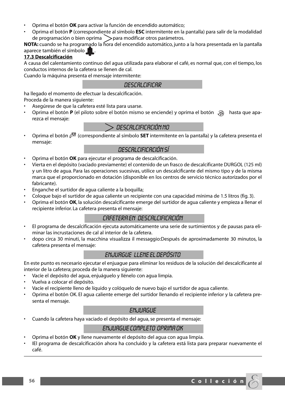 Descalcificar, Descalcificación no, Descalcificación sí | Cafetera en descalcificación, Enjuague llene el depósito, Enjuague, Enjuague completo oprima ok | DeLonghi ESAM6600 User Manual | Page 38 / 45