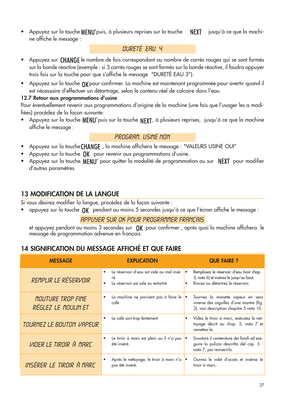 Dureté eau 4, Program. usine non, Appuyer sur ok pour programmer français | Remplir le réservoir, Mouture trop fine réglez le moulin et, Tournez le bouton vapeur, Vider le tiroir à marc, Insérer le tiroir à marc, 13 modification de la langue, 14 signification du message affiché et que faire | DeLonghi ESAM4400 User Manual | Page 38 / 79