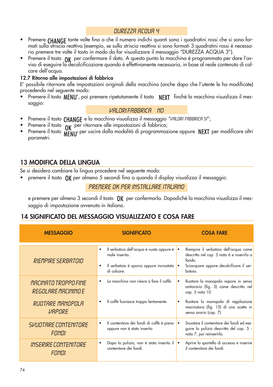 Riempire serbatoio, Macinato troppo fine regolare macinino e, Ruotare manopola vapore | Svuotare contenitore fondi, Inserire contenitore fondi, Durezza acqua 4, Valori fabbrica no, Premere ok per installare italiano, 13 modifica della lingua | DeLonghi ESAM4400 User Manual | Page 75 / 79