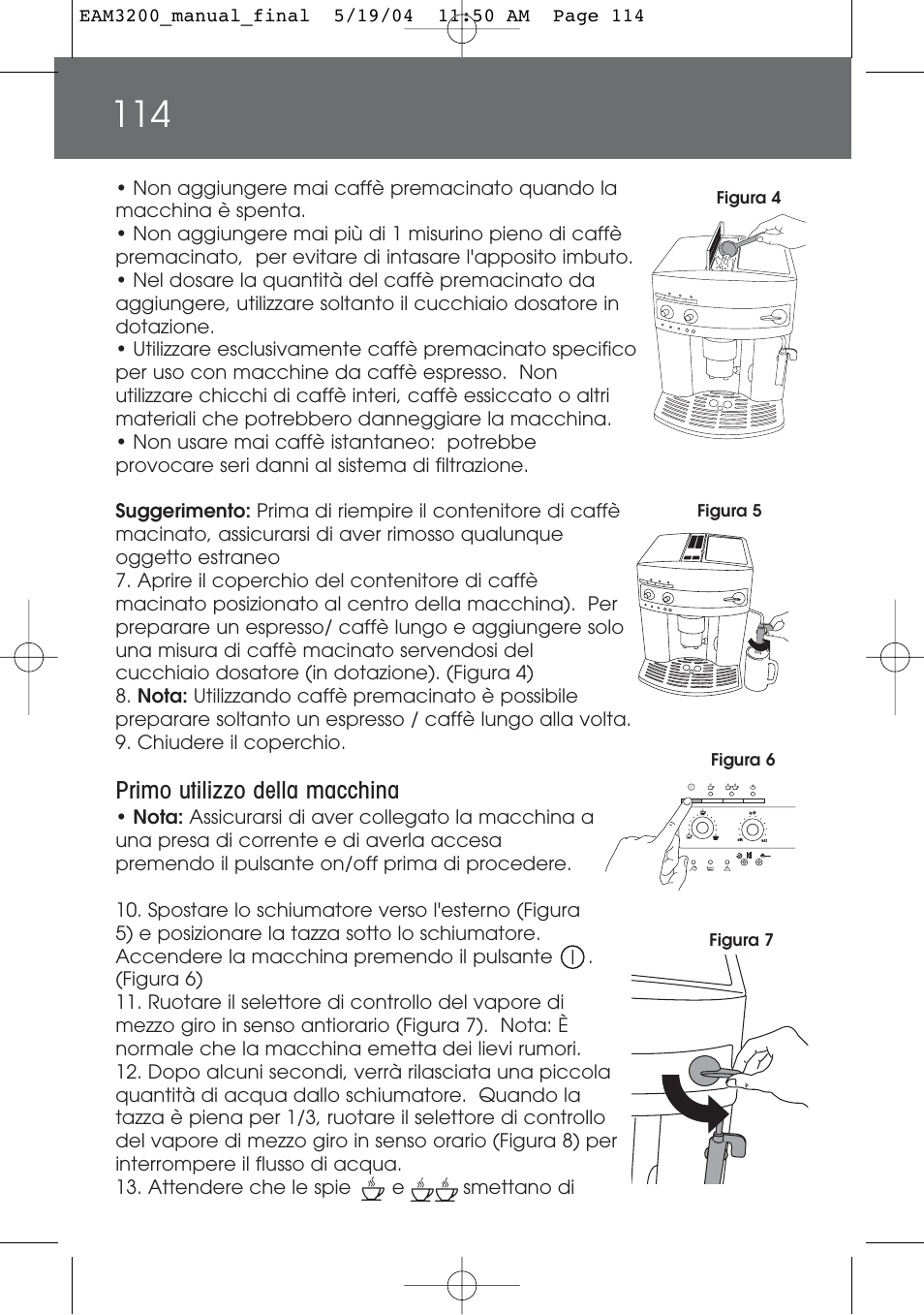 Primo utilizzo della macchina | DeLonghi EAM3200 User Manual | Page 114 / 136