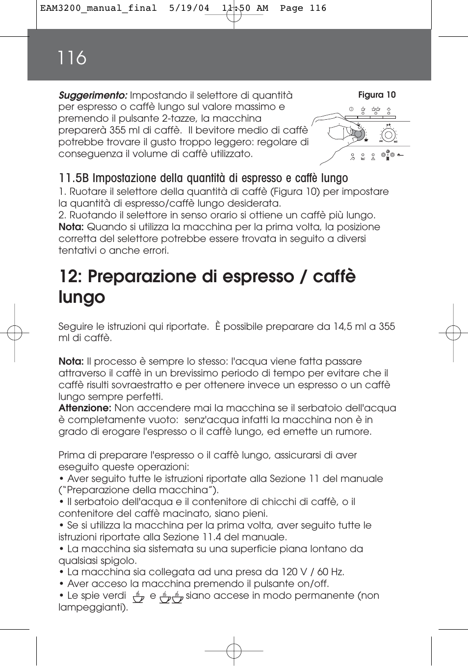 Preparazione di espresso / caffè lungo | DeLonghi EAM3200 User Manual | Page 116 / 136