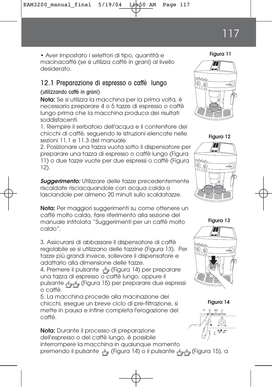 1 preparazione di espresso o caffè lungo | DeLonghi EAM3200 User Manual | Page 117 / 136