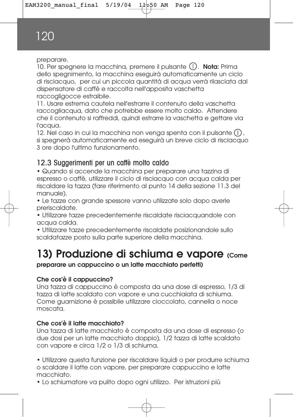 13) produzione di schiuma e vapore | DeLonghi EAM3200 User Manual | Page 120 / 136