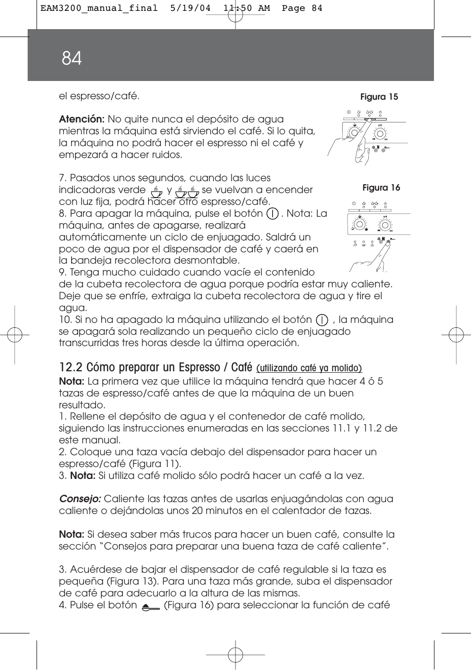 2 cómo preparar un espresso / café | DeLonghi EAM3200 User Manual | Page 84 / 136