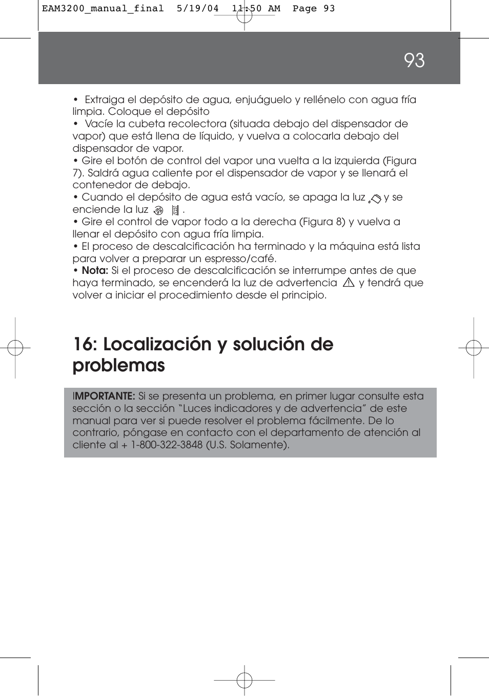 Localización y solución de problemas | DeLonghi EAM3200 User Manual | Page 93 / 136