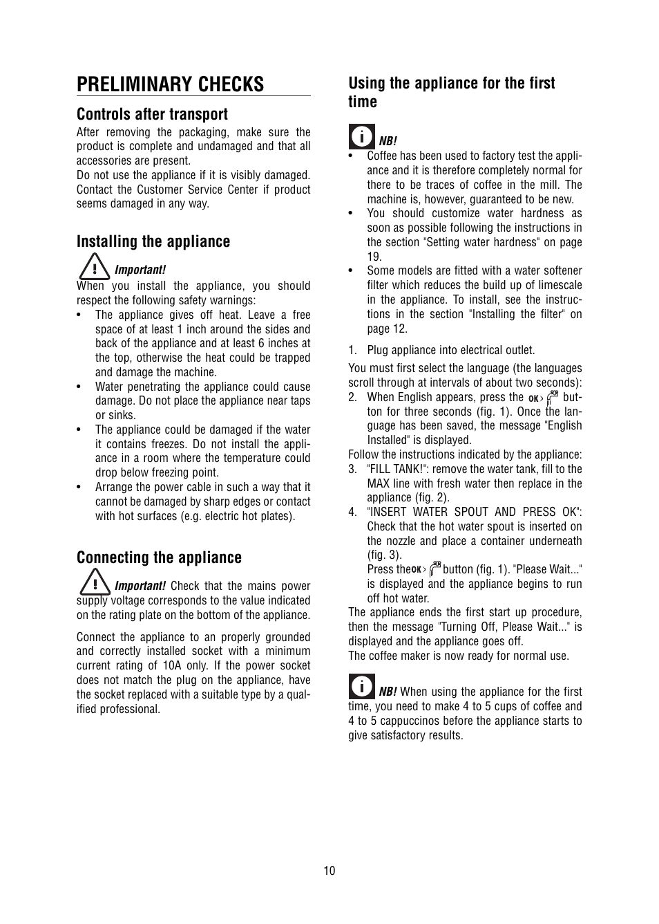 Preliminary checks, Controls after transport, Installing the appliance | Connecting the appliance, Using the appliance for the first time | DeLonghi 5500 User Manual | Page 10 / 26