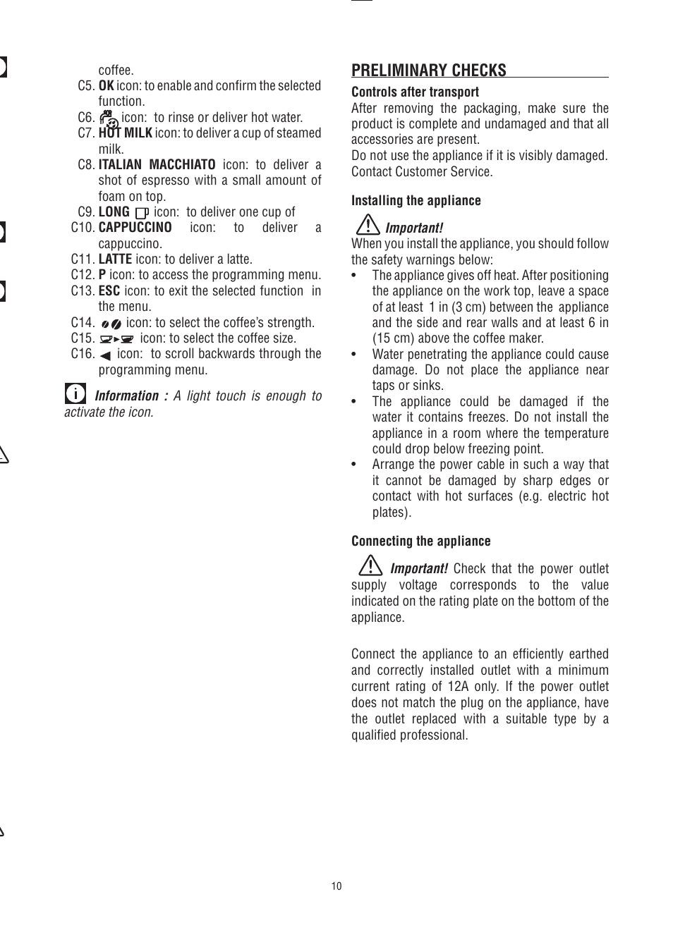 Preliminary checks | DeLonghi Fully Automatic Coffee Center Machine ESAM6700 User Manual | Page 11 / 25