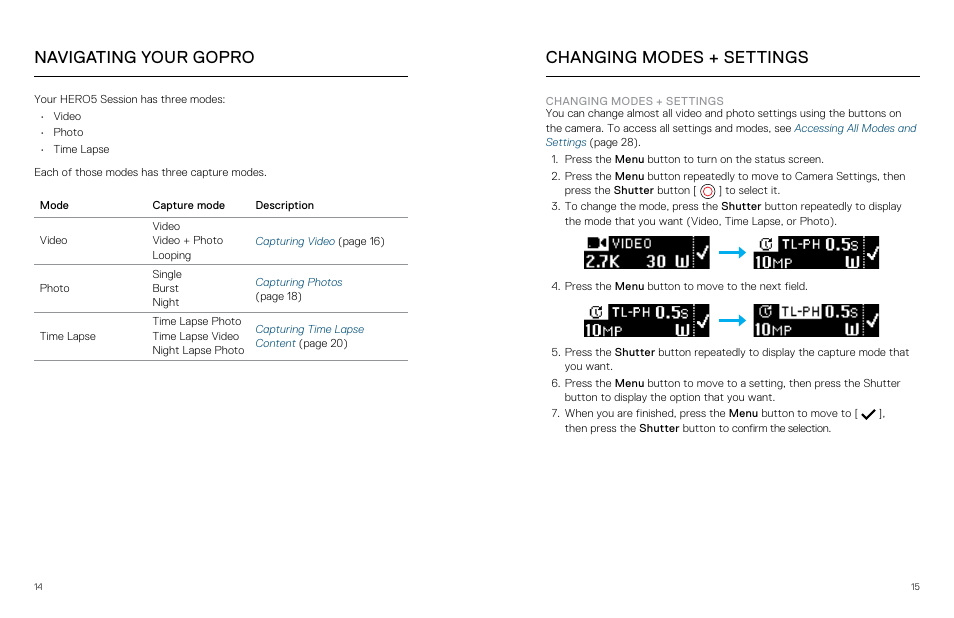 Changing modes + settings, Navigating your gopro | GoPro Hero 5 Session User Manual | Page 8 / 38