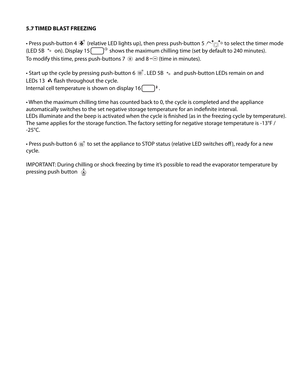 7 timed blast freezing • press push-button 4, Relative led lights up), then press push-button 5, On). display 15 | And 8, Led 5b, And push-button leds remain on and leds 13 | Delfield T40 User Manual | Page 15 / 44