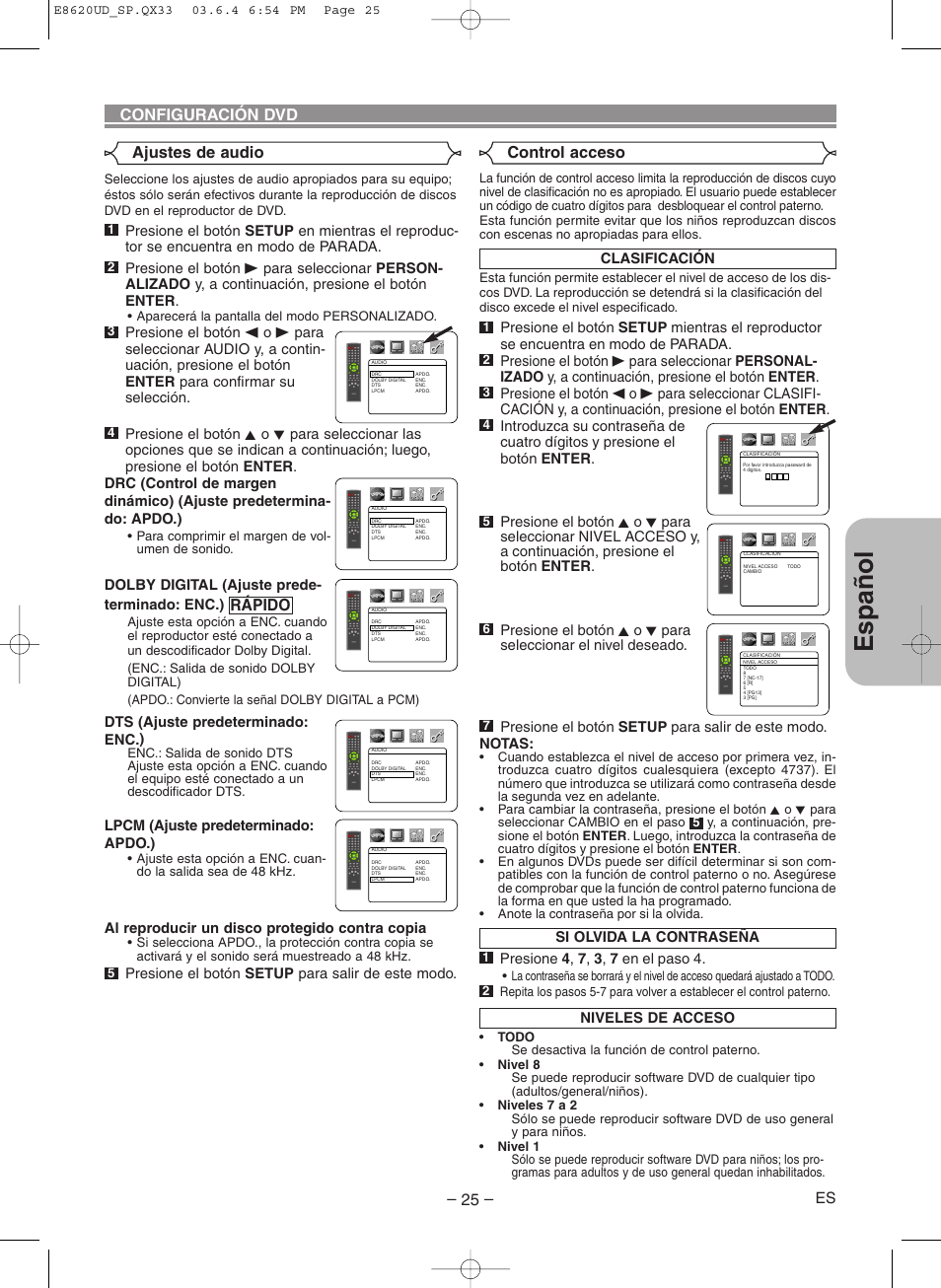 Espa ñ ol, Configuración dvd ajustes de audio, Rápido | Control acceso, Niveles de acceso, Dolby digital (ajuste prede- terminado: enc.), Dts (ajuste predeterminado: enc.), Lpcm (ajuste predeterminado: apdo.), Al reproducir un disco protegido contra copia, Presione el botón setup para salir de este modo | Denon DVM-715 User Manual | Page 81 / 86