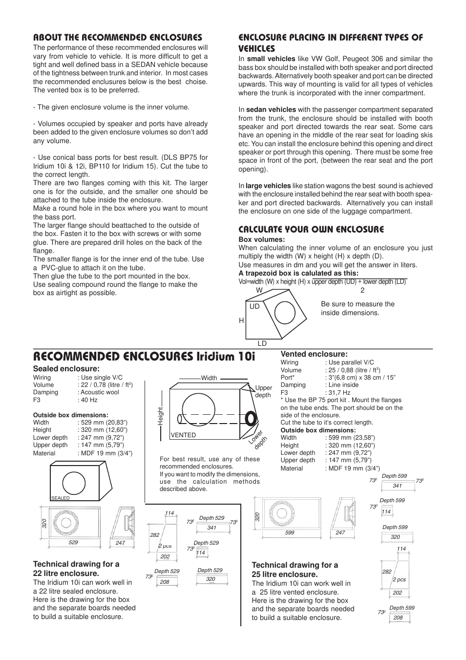 Recommended enclosures iridium 10i, Enclosure placing in different types of vehicles, Calculate your own enclosure | About the recommended enclosures, Sealed enclosure, Vented enclosure, Technical drawing for a 25 litre enclosure, Technical drawing for a 22 litre enclosure | DLS Svenska AB IRIDIUM 15 User Manual | Page 3 / 4