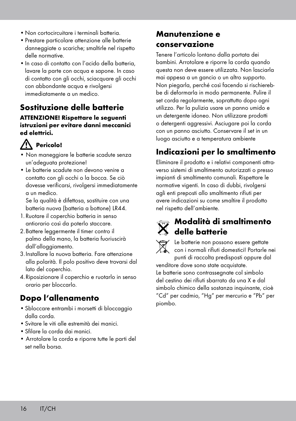 Sostituzione delle batterie, Dopo l‘allenamento, Manutenzione e conservazione | Indicazioni per lo smaltimento, Modalità di smaltimento delle batterie | Crivit SP-1681 User Manual | Page 16 / 28