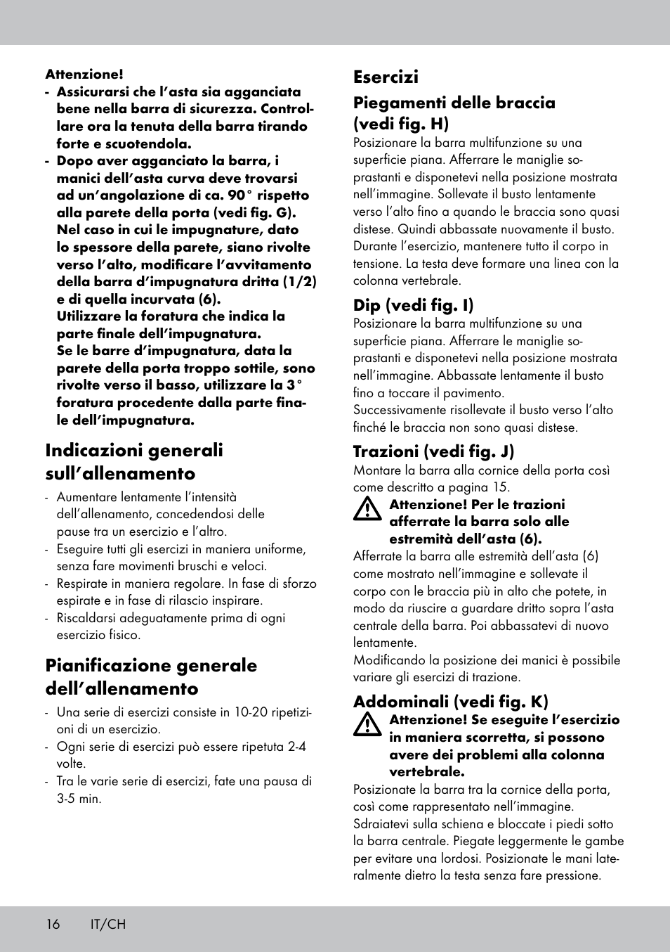 Esercizi, Indicazioni generali sull’allenamento, Pianificazione generale dell’allenamento | Piegamenti delle braccia (vedi fig. h), Dip (vedi fig. i), Trazioni (vedi fig. j), Addominali (vedi fig. k) | Crivit MR-1442 User Manual | Page 16 / 28