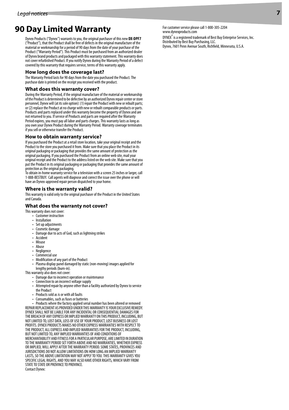 How long does the coverage last, What does this warranty cover, How to obtain warranty service | Where is the warranty valid, What does the warranty not cover, 90 day limited warranty | Dynex DX-DPF7 User Manual | Page 7 / 22