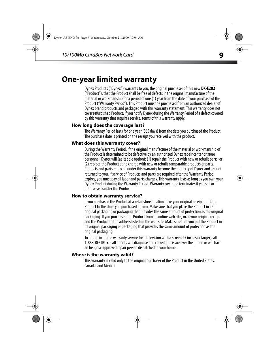 How long does the coverage last, What does this warranty cover, How to obtain warranty service | Where is the warranty valid, 9one-year limited warranty | Dynex DX-E202 User Manual | Page 9 / 12