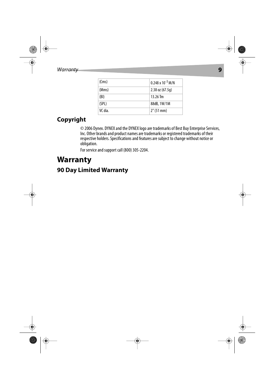 Copyright, Warranty, 90 day limited warranty | How long does the coverage last, What does this warranty cover, How to obtain warranty service, Where is the warranty valid, Copyright warranty, 9copyright | Dynex DX-S2000 User Manual | Page 9 / 30