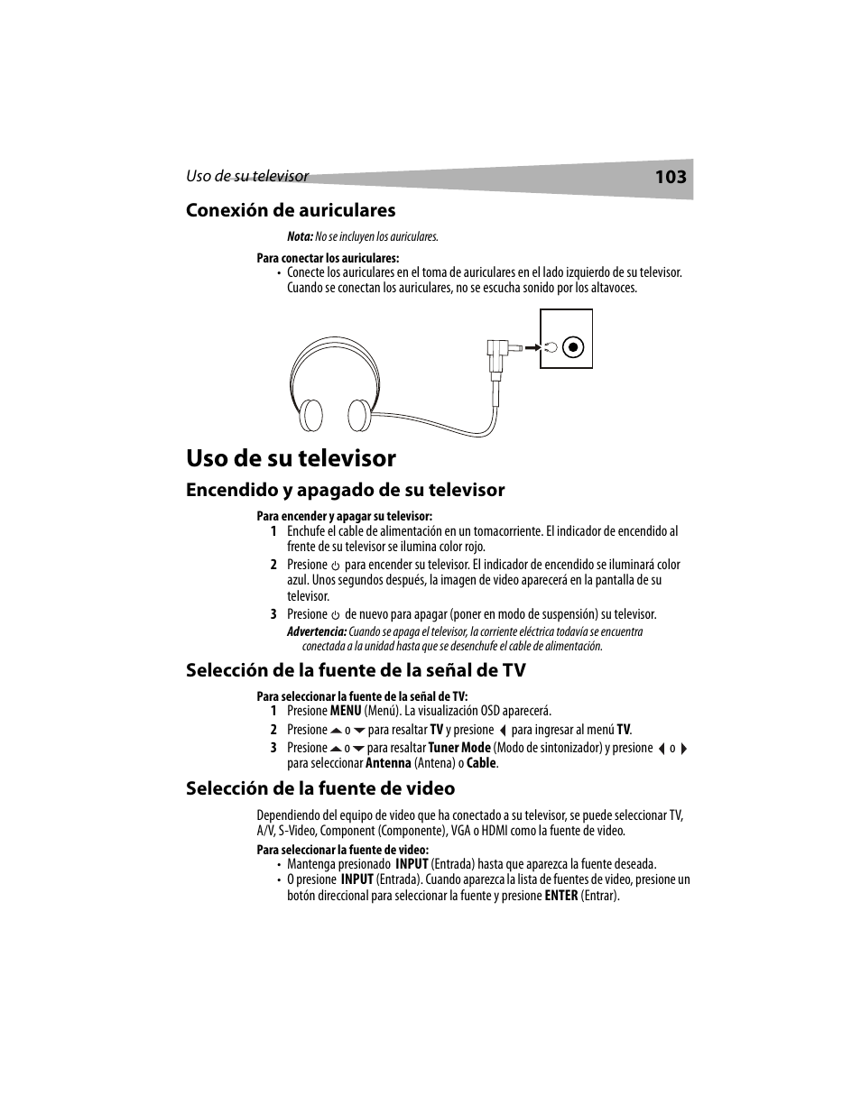 Uso de su televisor, 103 conexión de auriculares, Encendido y apagado de su televisor | Selección de la fuente de la señal de tv, Selección de la fuente de video | Dynex DX-LCD19 User Manual | Page 103 / 124