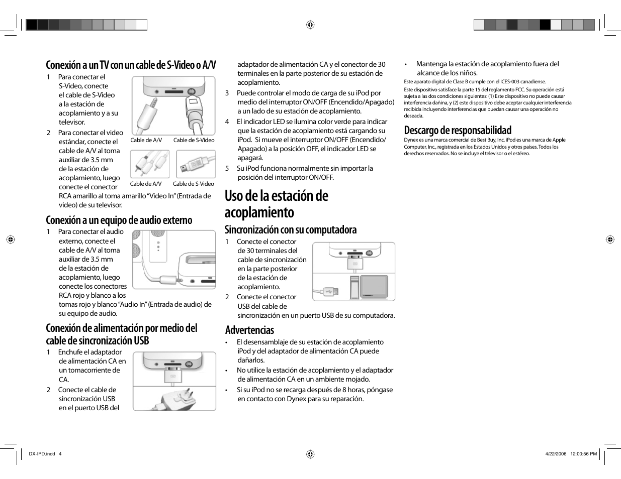 Uso de la estación de acoplamiento, Descargo de responsabilidad, Conexión a un tv con un cable de s-video o a/v | Conexión a un equipo de audio externo, Sincronización con su computadora, Advertencias | Dynex DX-IPD User Manual | Page 4 / 4