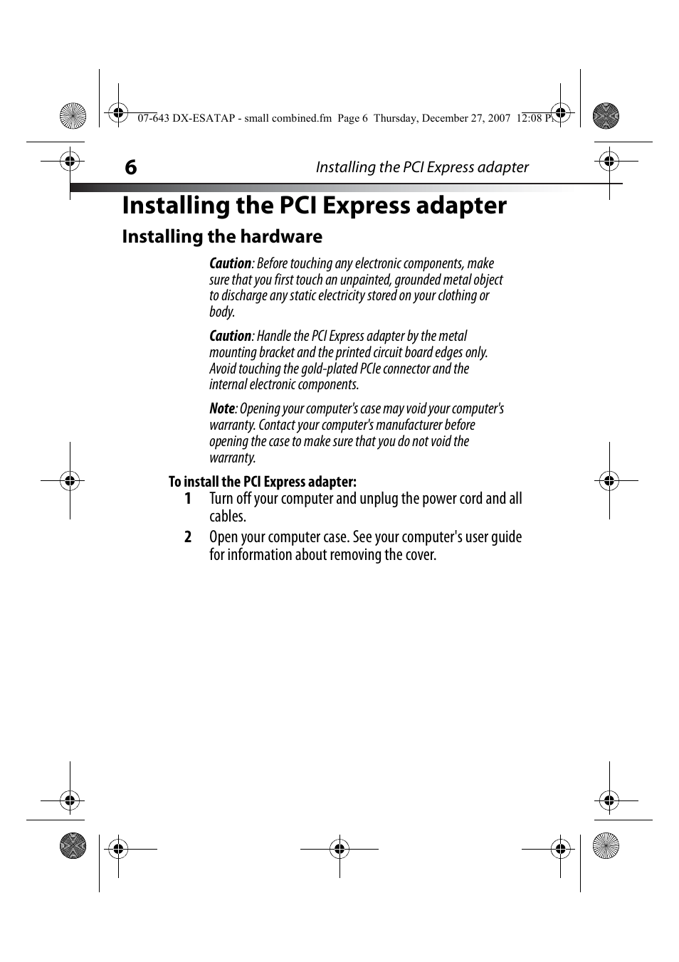 Installing the pci express adapter, Installing the hardware, To install the pci express adapter | Dynex DX-ESATAP User Manual | Page 6 / 52