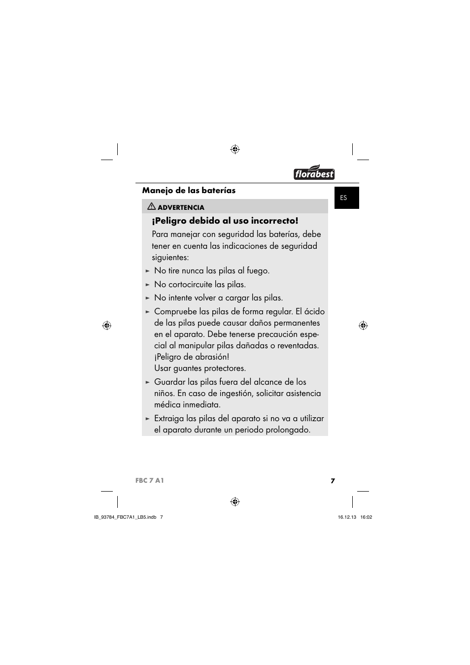 No tire nunca las pilas al fuego, No cortocircuite las pilas, No intente volver a cargar las pilas | Manejo de las baterías | Florabest FBC 7 A1 User Manual | Page 10 / 133