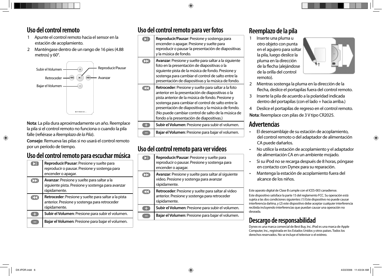 Uso del control remoto, Uso del control remoto para escuchar música, Uso del control remoto para ver fotos | Uso del control remoto para ver videos, Reemplazo de la pila, Advertencias, Descargo de responsabilidad | Dynex DX-IPDR User Manual | Page 6 / 6