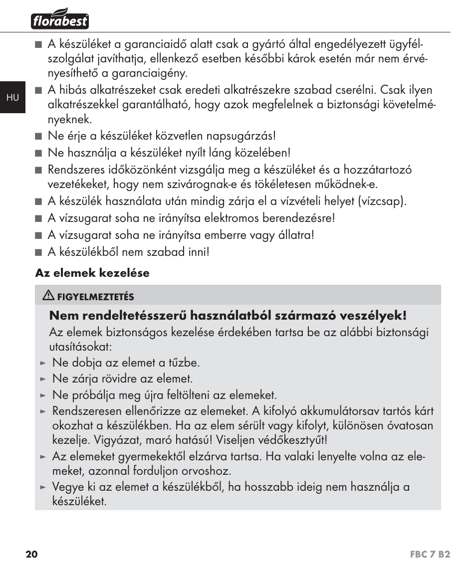 Ne érje a készüléket közvetlen napsugárzás, Ne használja a készüléket nyílt láng közelében, A készülékből nem szabad inni | Ne dobja az elemet a tűzbe, Ne zárja rövidre az elemet, Ne próbálja meg újra feltölteni az elemeket | Florabest FBC 7 B2 User Manual | Page 27 / 103