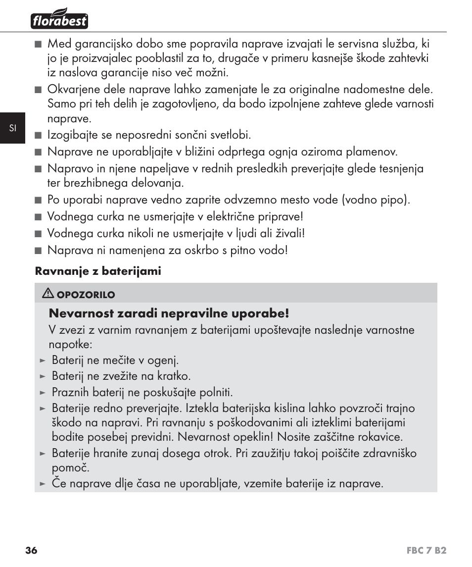 Izogibajte se neposredni sončni svetlobi, Vodnega curka ne usmerjajte v električne priprave, Naprava ni namenjena za oskrbo s pitno vodo | Baterij ne mečite v ogenj, Baterij ne zvežite na kratko, Praznih baterij ne poskušajte polniti | Florabest FBC 7 B2 User Manual | Page 43 / 103