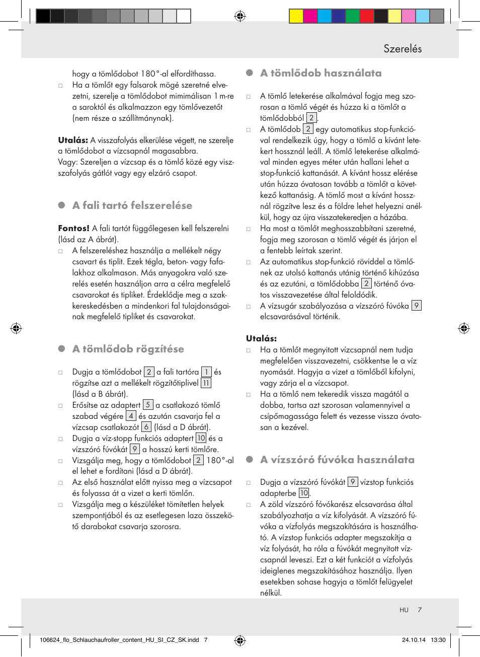 Szerelés, A fali tartó felszerelése, A tömlődob rögzítése | A tömlődob használata, A vízszóró fúvóka használata | Florabest Z31861 User Manual | Page 7 / 24