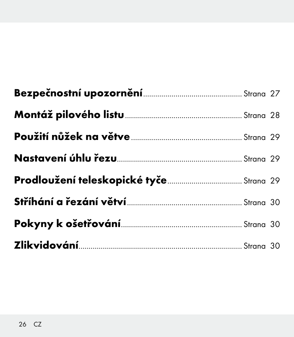 Bezpečnostní upozornění, Montáž pilového listu, Použití nůžek na větve | Nastavení úhlu řezu, Prodloužení teleskopické tyče, Stříhání a řezání větví, Pokyny k ošetřování, Zlikvidování | Florabest Z31309 User Manual | Page 26 / 44