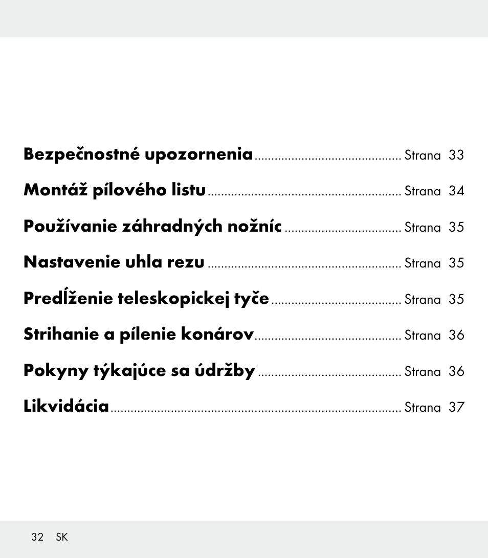 Bezpečnostné upozornenia, Montáž pílového listu, Používanie záhradných nožníc | Nastavenie uhla rezu, Predĺženie teleskopickej tyče, Strihanie a pílenie konárov, Pokyny týkajúce sa údržby, Likvidácia | Florabest Z31309 User Manual | Page 32 / 44