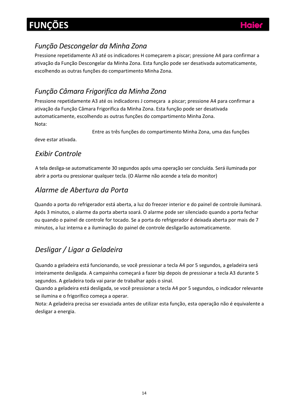 Funções, Função descongelar da minha zona, Função câmara frigorifica da minha zona | Exibir controle, Alarme de abertura da porta, Desligar / ligar a geladeira | haier C2FE636CFJ User Manual | Page 131 / 283