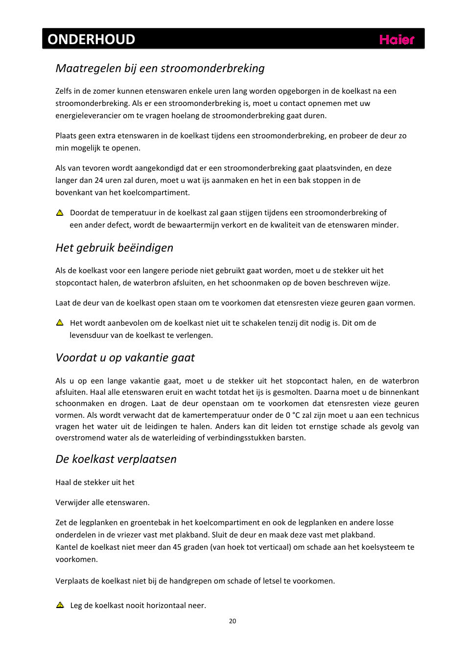 Onderhoud, Maatregelen bij een stroomonderbreking, Het gebruik beëindigen | Voordat u op vakantie gaat, De koelkast verplaatsen | haier C2FE636CFJ User Manual | Page 160 / 283