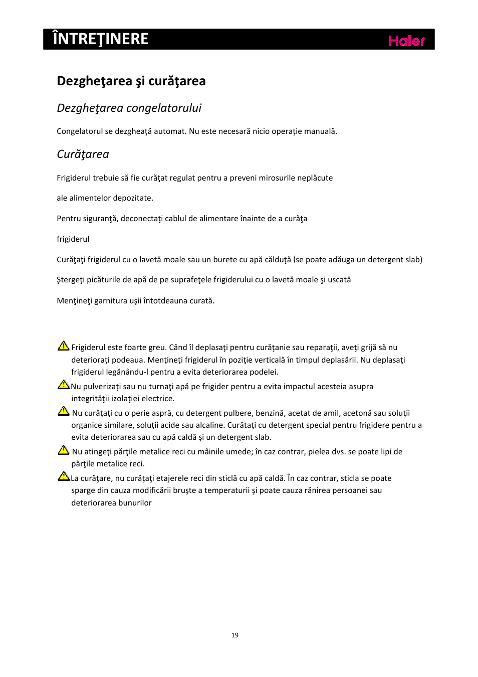 Întreţinere, Dezgheţarea şi curăţarea, Dezgheţarea congelatorului | Curăţarea | haier C2FE636CFJ User Manual | Page 205 / 283