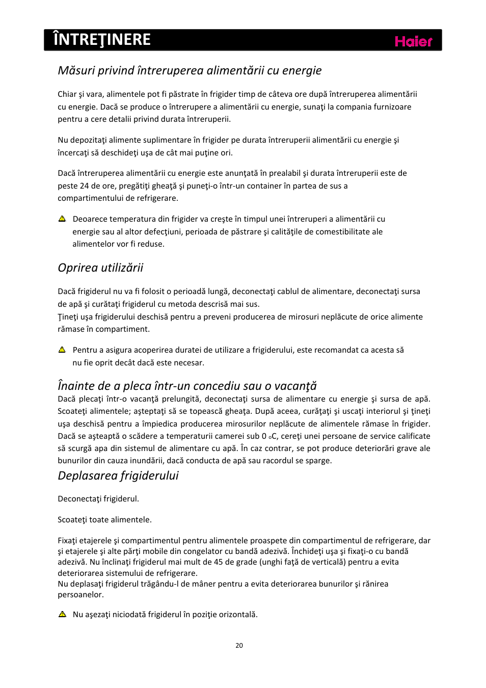 Întreţinere, Măsuri privind întreruperea alimentării cu energie, Oprirea utilizării | Înainte de a pleca într‐un concediu sau o vacanţă, Deplasarea frigiderului | haier C2FE636CFJ User Manual | Page 206 / 283