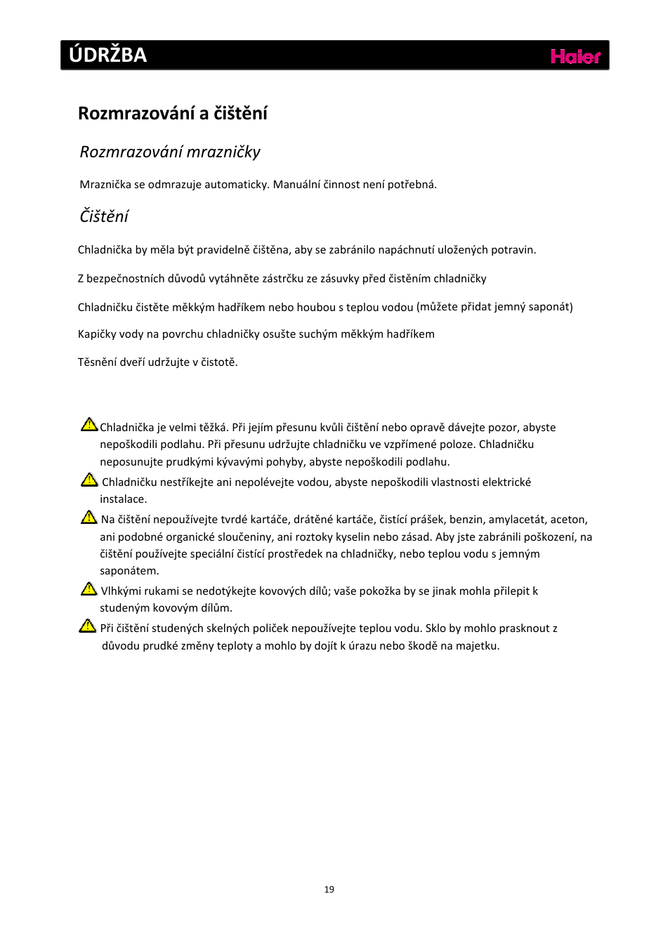 Údržba, Rozmrazování a čištění, Rozmrazování mrazničky | Čištění | haier C2FE636CFJ User Manual | Page 228 / 283