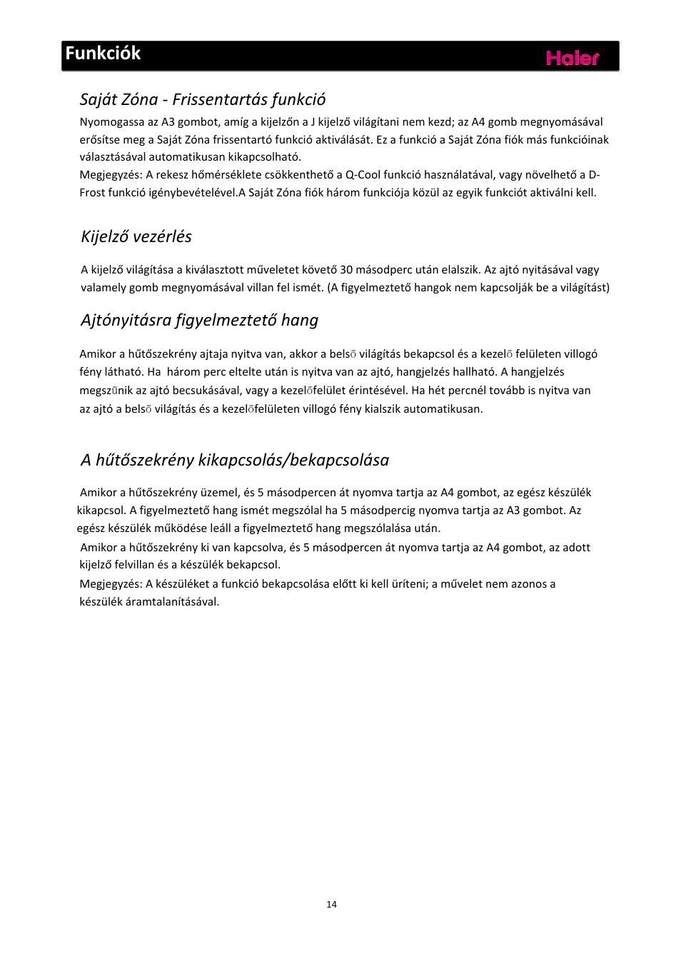 Funkciók, Saját zóna ‐ frissentartás funkció, Kijelző vezérlés | Ajtónyitásra figyelmeztető hang, A hűtőszekrény kikapcsolás/bekapcsolása | haier C2FE636CFJ User Manual | Page 246 / 283