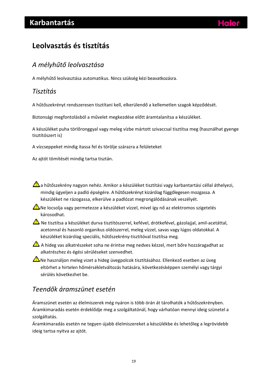 Karbantartás, Leolvasztás és tisztítás, A mélyhűtő leolvasztása | Tisztítás, Teendők áramszünet esetén | haier C2FE636CFJ User Manual | Page 251 / 283