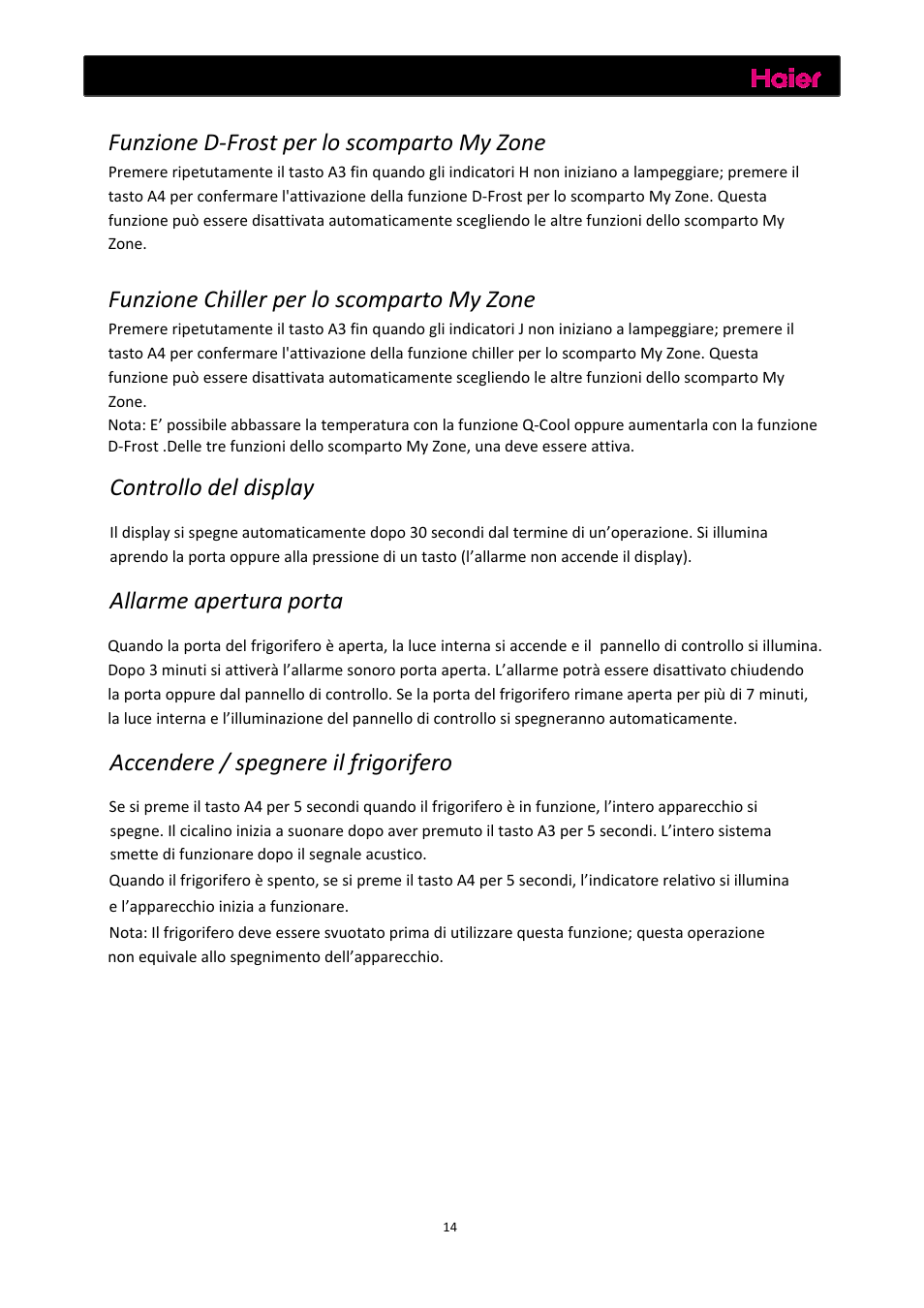 Funzioni, Funzione d‐frost per lo scomparto my zone, Funzione chiller per lo scomparto my zone | Controllo del display, Allarme apertura porta, Accendere / spegnere il frigorifero | haier C2FE636CFJ User Manual | Page 85 / 283