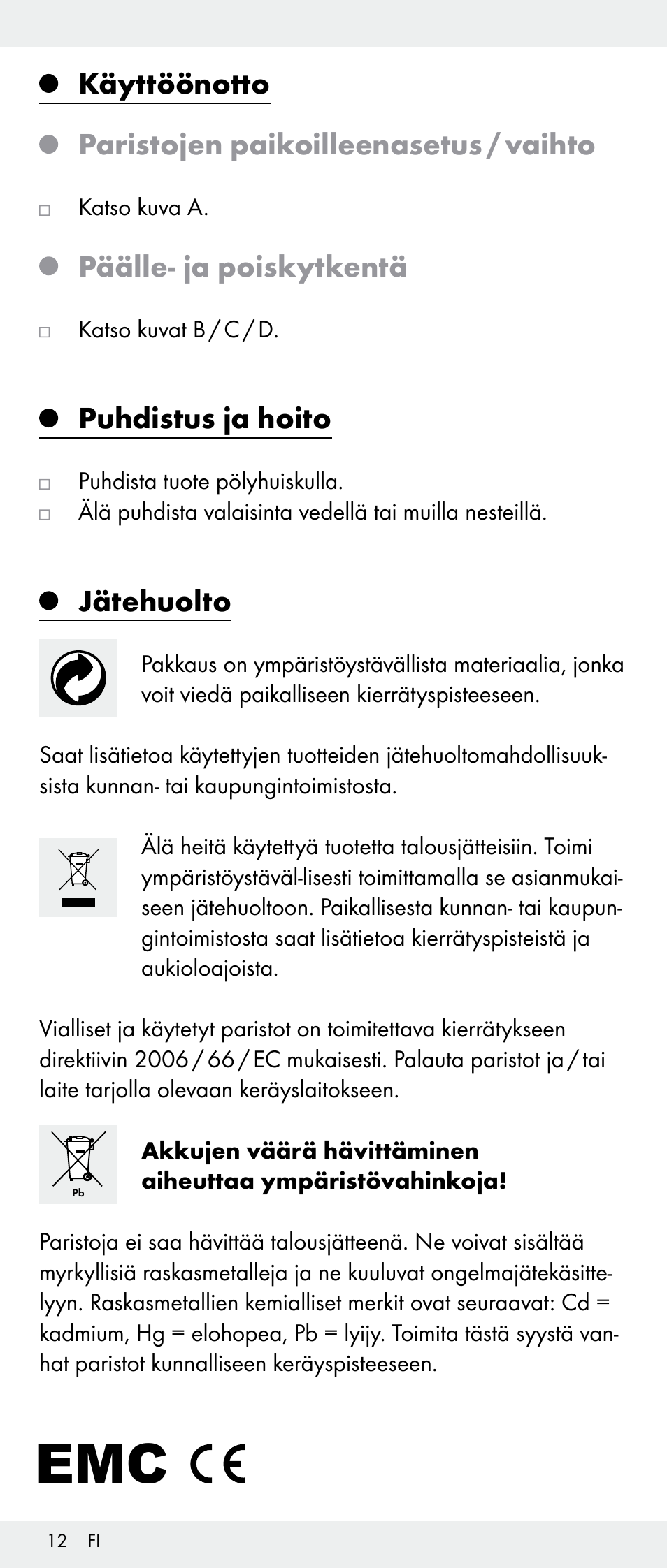 Käyttöönotto paristojen paikoilleenasetus / vaihto, Päälle- ja poiskytkentä, Puhdistus ja hoito | Jätehuolto | Melinera Z30893A/Z30893C/Z30893F User Manual | Page 12 / 36