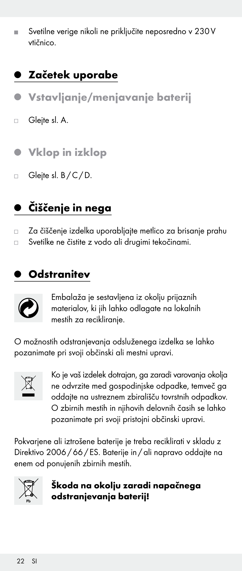 Začetek uporabe vstavljanje/menjavanje baterij, Vklop in izklop, Čiščenje in nega | Odstranitev | Melinera Z30893A/Z30893C/Z30893F User Manual | Page 22 / 40