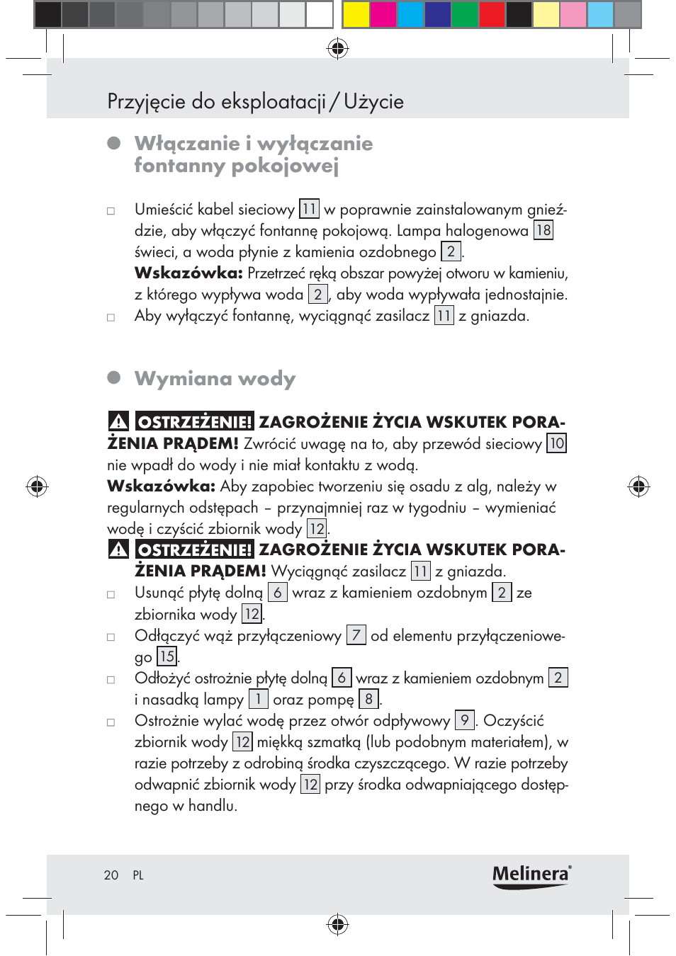 Przyjęcie do eksploatacji / użycie, Włączanie i wyłączanie fontanny pokojowej, Wymiana wody | Melinera Z30094C-BS User Manual | Page 20 / 85