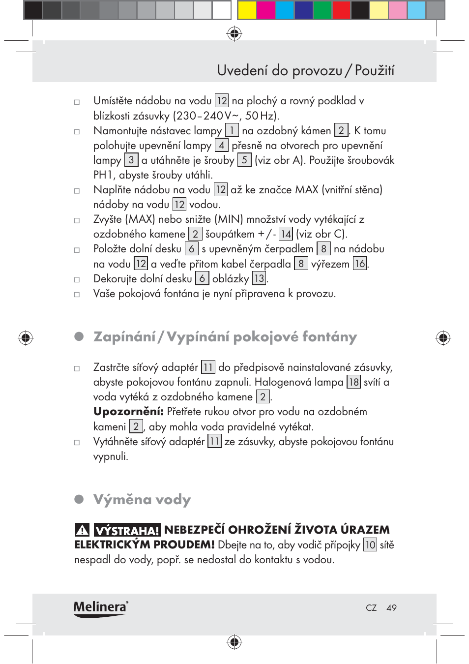 Uvedení do provozu / použití, Zapínání / vypínání pokojové fontány, Výměna vody | Melinera Z30094C-BS User Manual | Page 49 / 85