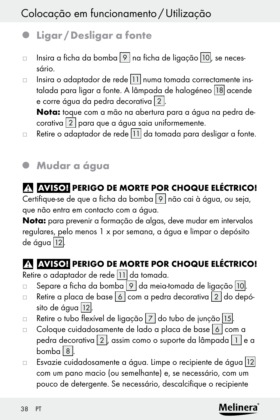 Colocação em funcionamento / utilização, Utilização / manutenção / limpeza / conservação, Ligar / desligar a fonte | Mudar a água | Melinera Z30094A-D User Manual | Page 38 / 68