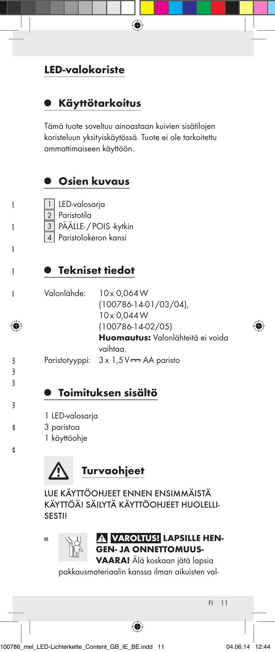 Käyttötarkoitus, Osien kuvaus, Tekniset tiedot | Toimituksen sisältö, Turvaohjeet, Paristoja koskevia turvallisuusohjeita, Käyttöönotto, Puhdistus ja hoito, Jätehuolto, Takuu | Melinera 100786-14-01/02/03/04/05 User Manual | Page 11 / 47