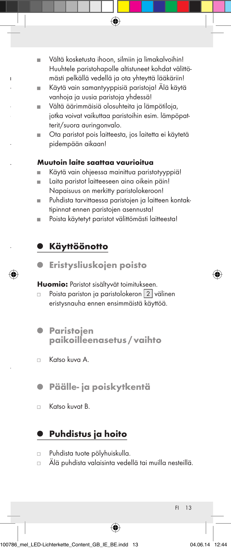 Paristoja koskevia turvallisuusohjeita, Käyttöönotto eristysliuskojen poisto, Paristojen paikoilleenasetus / vaihto | Päälle- ja poiskytkentä, Puhdistus ja hoito | Melinera 100786-14-01/02/03/04/05 User Manual | Page 13 / 47