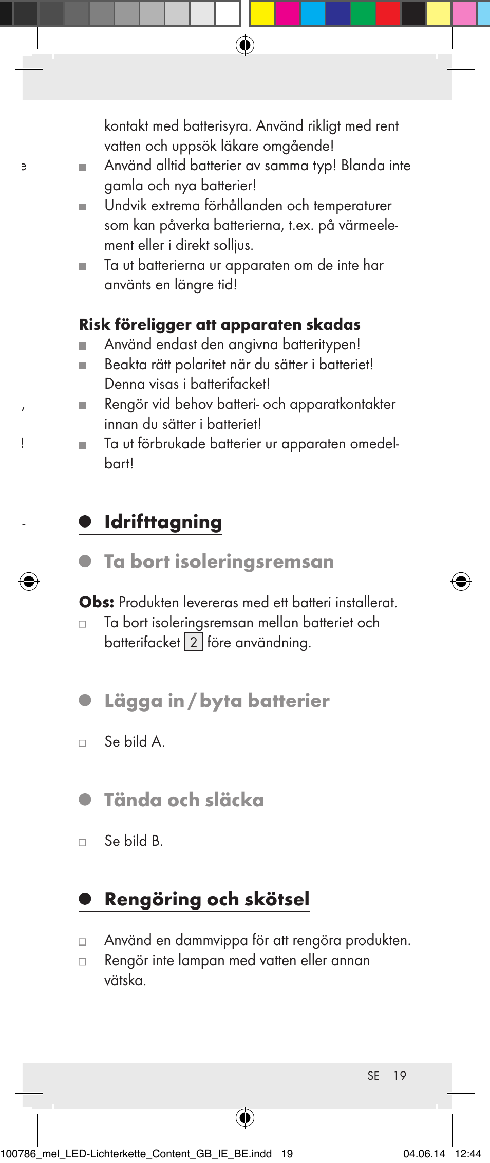 Säkerhetsinformation om batterier, Idrifttagning ta bort isoleringsremsan, Lägga in / byta batterier | Tända och släcka, Rengöring och skötsel | Melinera 100786-14-01/02/03/04/05 User Manual | Page 19 / 47