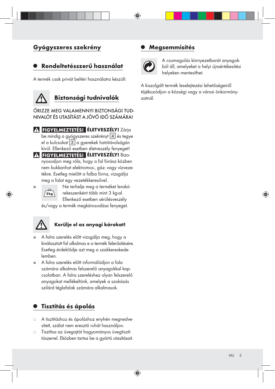 Gyógyszeres szekrény, Rendeltetésszerű használat, Biztonsági tudnivalók | Tisztítás és ápolás, Megsemmisítés | Ordex T13728A User Manual | Page 5 / 12