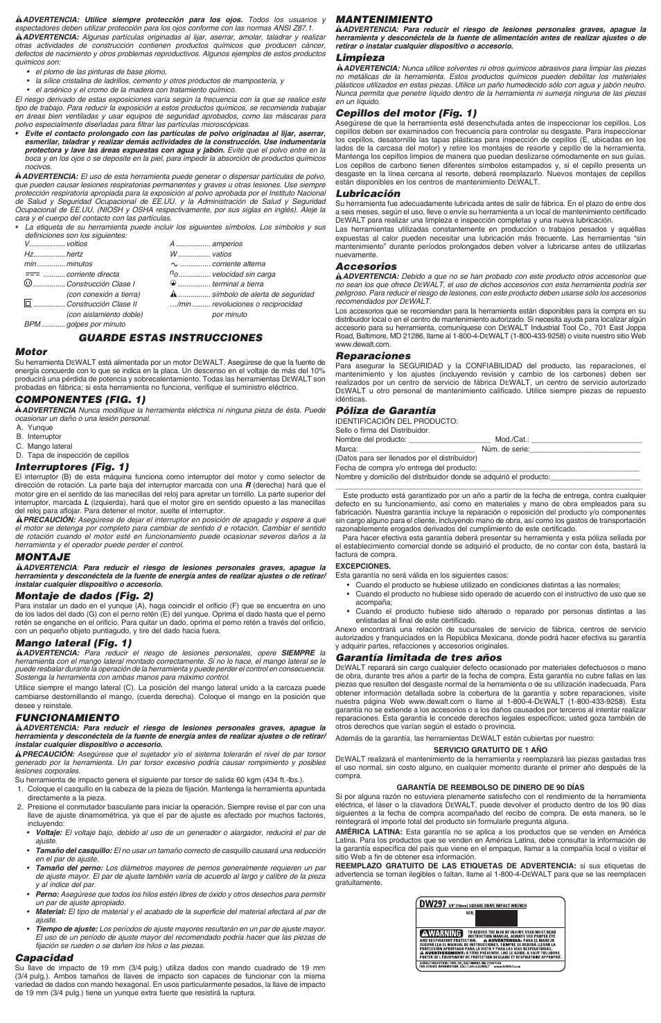 Mantenimiento, Limpieza, Cepillos del motor (fig. 1) | Lubricación, Accesorios, Reparaciones, Póliza de garantía, Garantía limitada de tres años, Guarde estas instrucciones motor, Componentes (fig. 1) | DeWalt DW297 User Manual | Page 5 / 6